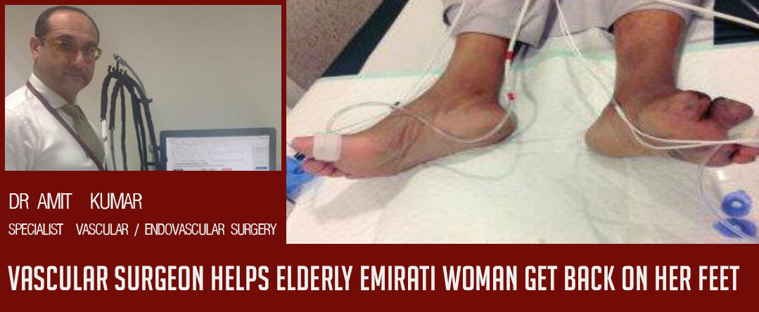 جراح الأوعية الدموية (الدكتور أميت كومار) يساعد مسنة إماراتية في الوقوف مرة أخرى على قدميها